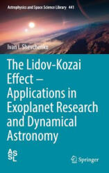 Lidov-Kozai Effect - Applications in Exoplanet Research and Dynamical Astronomy - Ivan Shevchenko (ISBN: 9783319435206)