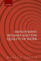 Employment Regimes and the Quality of Work - Duncan Gallie (ISBN: 9780199566037)