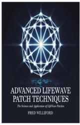 Advanced Lifewave Patch Techniques - Fred Williford (ISBN: 9781300890836)