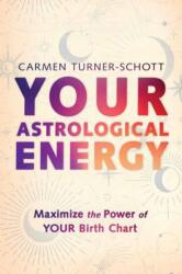 Your Astrological Energy - Carmen Turner-Schott (ISBN: 9780738779416)