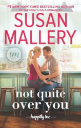 Not Quite Over You - Susan Mallery (ISBN: 9781335474636)