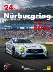24 Stunden Nürburgring Nordschleife 2016 (ISBN: 9783928540841)