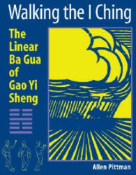 Walking the I Ching - Allen Pittman (ISBN: 9781583942147)