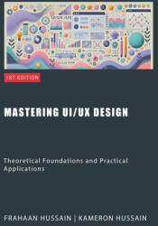 Mastering UI/UX Design - Frahaan Hussain (2024)