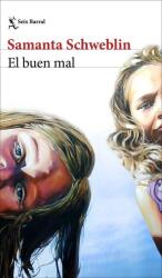 El buen mal - SAMANTA SCHWEBLIN (2025)