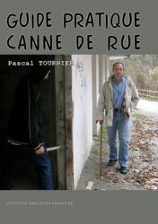 Guide pratique canne de rue, techniques de base - Tournier (2006)