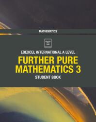 Pearson Edexcel International A Level Mathematics Further Pure Mathematics 3 Student Book (2019)