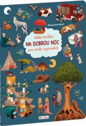 Velká knížka Na dobrou noc pro malé vypravěče (ISBN: 9788076771185)