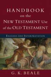 Handbook on the New Testament Use of the Old Testament (ISBN: 9780801038969)