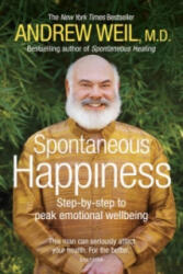 Spontaneous Happiness - Andrew Weil (ISBN: 9781444720372)