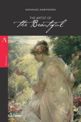 The Artist of the Beautiful - Nathaniel Hawthorne (ISBN: 9781976453021)