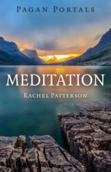 Pagan Portals - Meditation - Rachel Patterson (ISBN: 9781785350306)