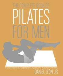 Complete Book of Pilates for Men - Daniel Lyon (ISBN: 9780060820770)