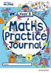 White Rose Maths Practice Journals Year 8 Workbook: Single Copy (ISBN: 9781382044813)