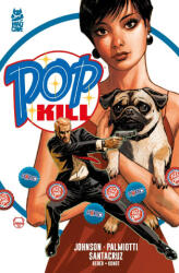 Pop Kill - Jimmy Palmiotti, Dave Johnson (ISBN: 9781545817872)