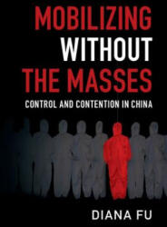 Mobilizing without the Masses - Diana Fu (ISBN: 9781108430418)