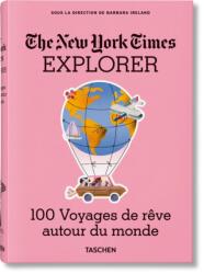 New York Times Explorer. 100 Voyages de reve autour du monde (2020)