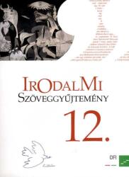 Irodalmi szöveggyűjtemény 12 (ISBN: 9789631981445)