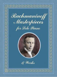 Rachmaninoff Masterpieces for Solo Piano - 17 Works - Serge Rachmaninoff (ISBN: 9780486431222)