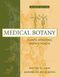 Medical Botany - Plants Affecting Human Health 2e - Walter Hepworth Lewis, Memory P. F. Elvin-Lewis (ISBN: 9780471628828)