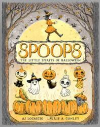 Spoops: Micii spiriduși de Halloween (ISBN: 9781603095617)