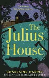 THE JULIUS HOUSE - Charlaine Harris (ISBN: 9780349420127)