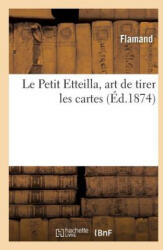 Le Petit Etteilla, Art de Tirer Les Cartes - FLAMAND (ISBN: 9782011347190)