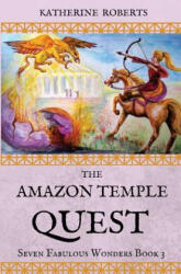 The Amazon Temple Quest - Katherine Roberts (ISBN: 9781543265798)