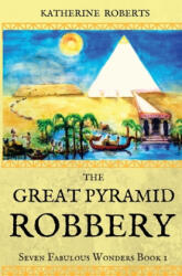 The Great Pyramid Robbery - Katherine Roberts (ISBN: 9781542595858)