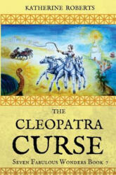The Cleopatra Curse - Katherine Roberts (ISBN: 9781544763774)