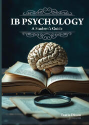 IB Psychology - A Student's Guide (ISBN: 9780995139015)