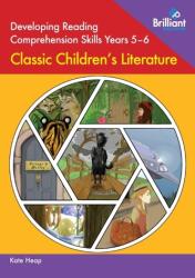 Developing Reading Comprehension Skills Years 5-6: Classic Children's Literature (ISBN: 9780857478375)