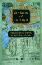 The Riddle and the Knight: In Search of Sir John Mandeville, the World's Greatest Traveler - Giles Milton (ISBN: 9780312421298)