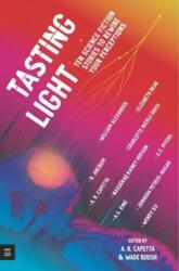 Tasting Light: Ten Science Fiction Stories to Rewire Your Perceptions (2022)