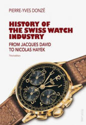 History of the Swiss Watch Industry - Pierre-Yves Donze (2014)