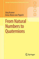 From Natural Numbers to Quaternions - Jürg Kramer, Anna-Maria von Pippich (2017)