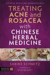 Treating Acne and Rosacea with Chinese Herbal Medicine (2022)
