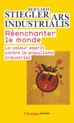 Reenchanter le monde - Bernard Stiegler (2008)