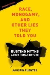 Race, Monogamy, and Other Lies They Told You, Second Edition (2022)