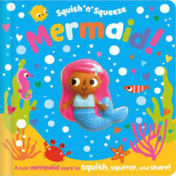 Squish 'n' Squeeze Mermaid! - Dawn Machell (2023)