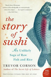 Story Of Sushi - Trevor Corson (ISBN: 9780060883515)