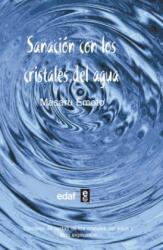 Sanación con los cristales del agua - Masaru Emoto (2014)