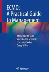 ECMO: A Practical Guide to Management - Ahmed Reda Taha, Mark Caridi-Scheible, Eric Leiendecker, Miller, NP, Casey (2024)