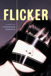 Flicker - Theodore Roszak (2005)