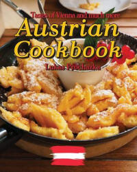 Austrian Cookbook: Tastes of Vienna and much more - Lukas Prochazka (2017)