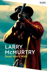 Dead Man's Walk - Larry McMurtry (ISBN: 9781529099966)
