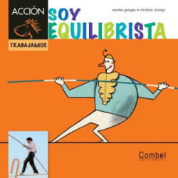 Soy Equilibrista - Montse Ganges, Christian Inaraja (2013)
