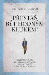 Přestaň být hodným klukem! | Robert Glover (2023)