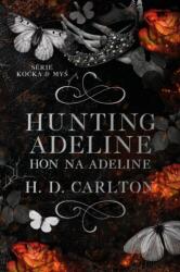 Hunting Adeline: Hon na Adeline | Carlton H. D (ISBN: 9788027741229)