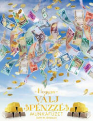 Hogyan Válj Pénzzé Munkafüzet - How To Become Money Workbook Hungarian | Gary M. Douglas (2015)